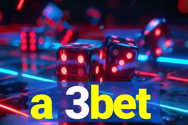 a 3bet