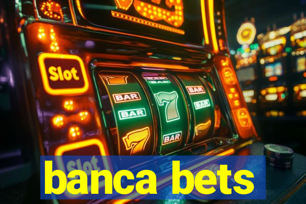 banca bets