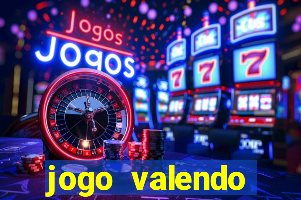 jogo valendo dinheiro real