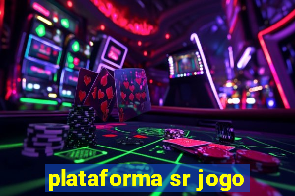 plataforma sr jogo