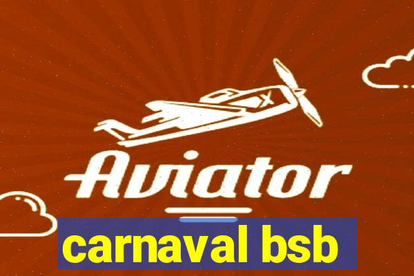 carnaval bsb