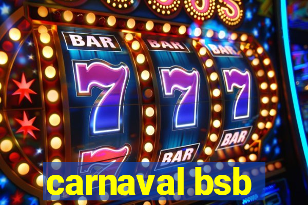 carnaval bsb