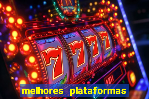 melhores plataformas de apostas fortune tiger