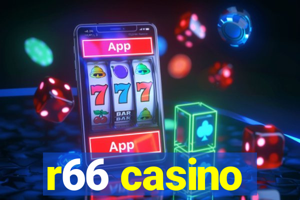 r66 casino