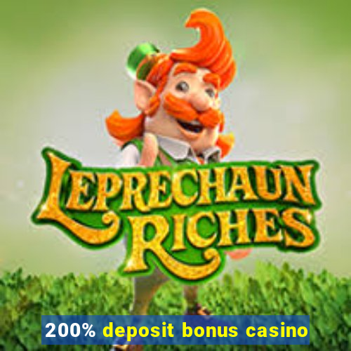 200% deposit bonus casino