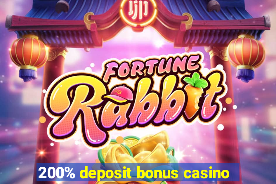 200% deposit bonus casino