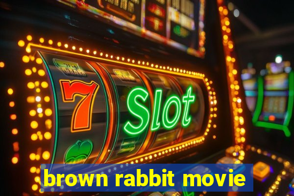 brown rabbit movie