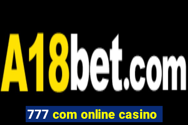 777 com online casino