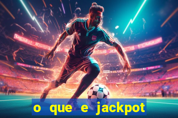 o que e jackpot no jogo do tigre