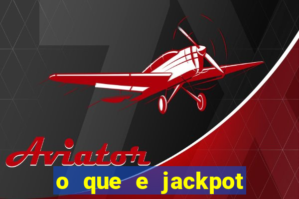 o que e jackpot no jogo do tigre