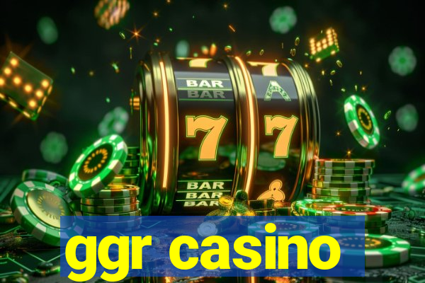 ggr casino