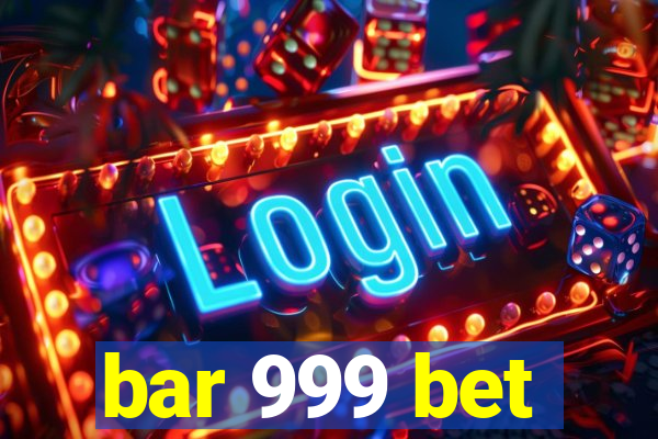 bar 999 bet