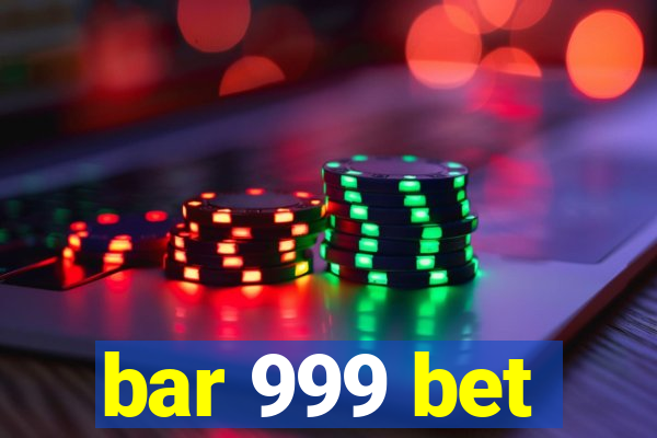 bar 999 bet