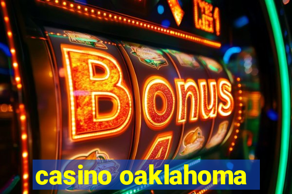 casino oaklahoma