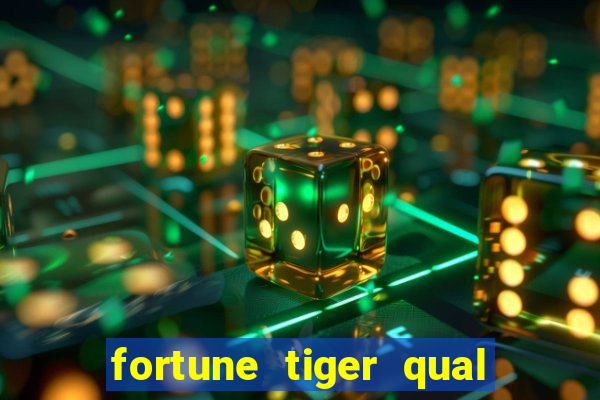 fortune tiger qual melhor plataforma