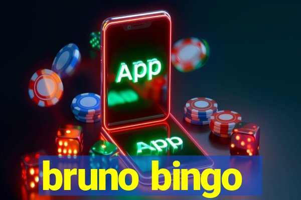 bruno bingo