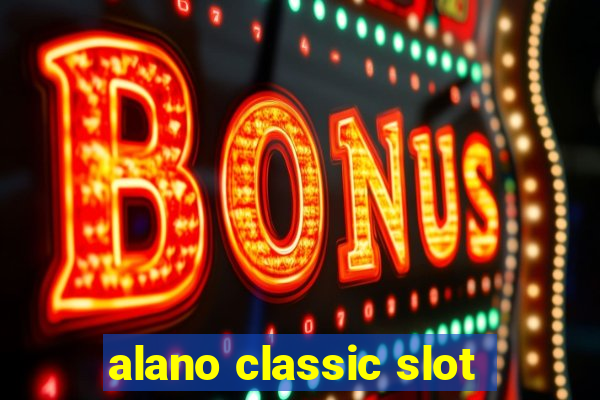 alano classic slot