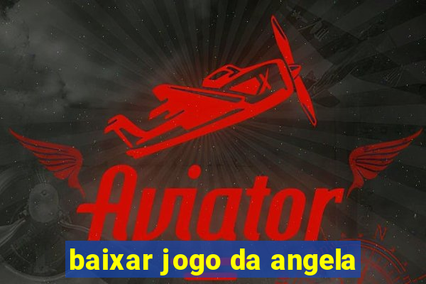 baixar jogo da angela