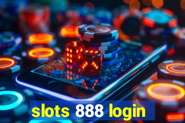 slots 888 login