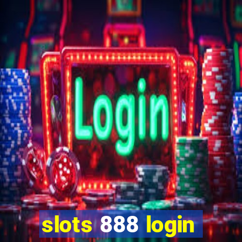 slots 888 login