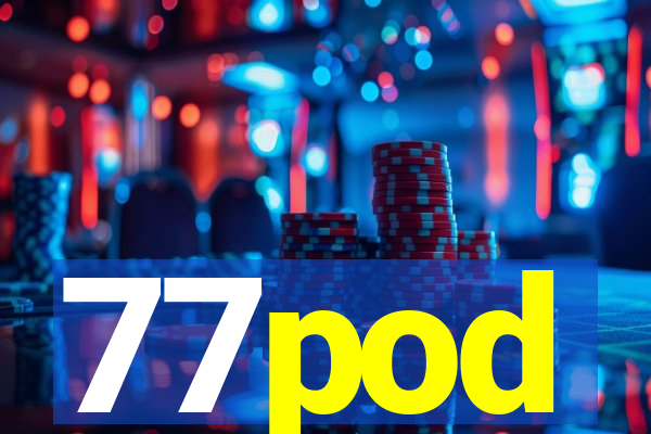 77pod