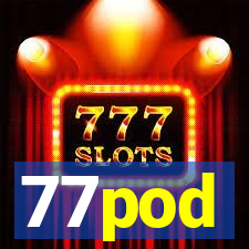 77pod