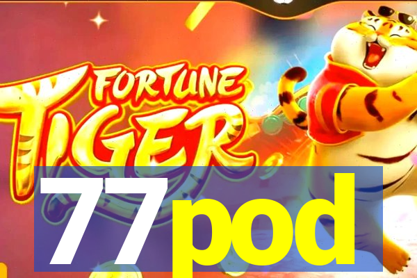 77pod