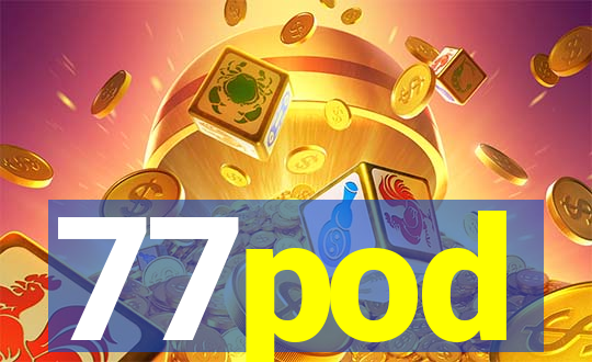 77pod