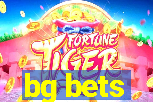 bg bets