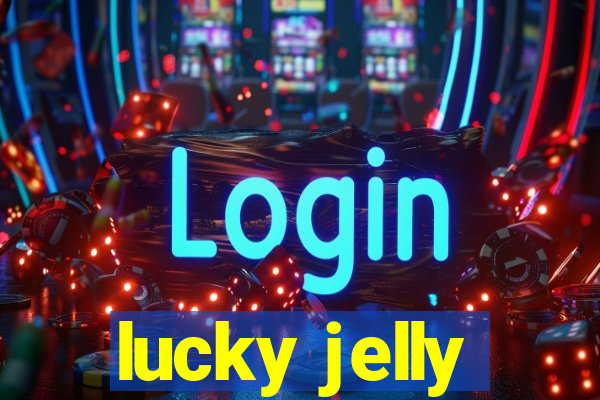 lucky jelly