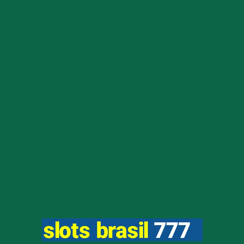 slots brasil 777