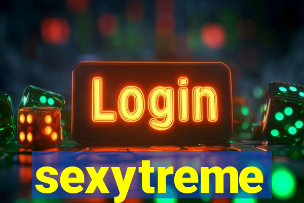 sexytreme