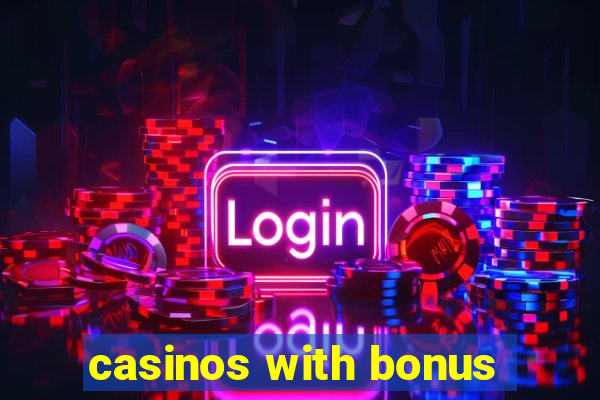 casinos with bonus