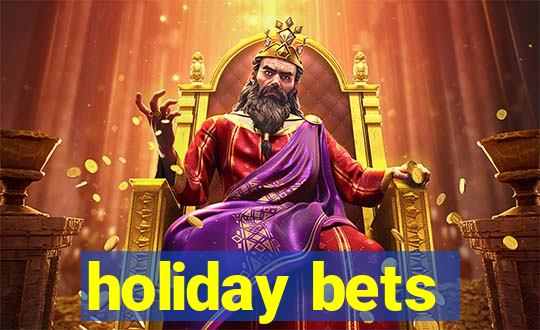 holiday bets