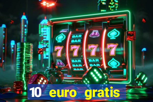 10 euro gratis speelgeld casino