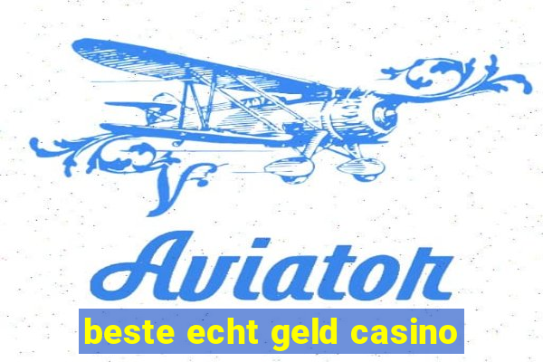 beste echt geld casino