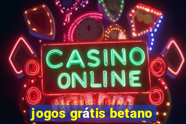 jogos grátis betano