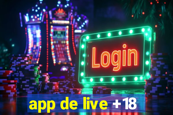 app de live +18