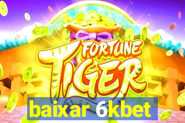 baixar 6kbet