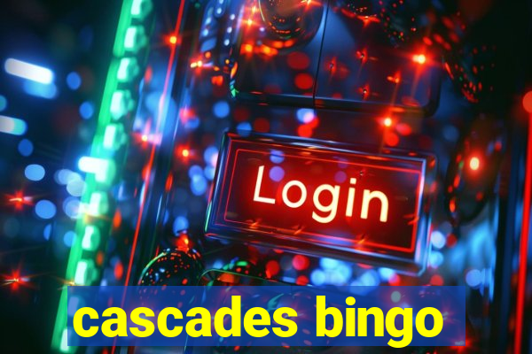 cascades bingo