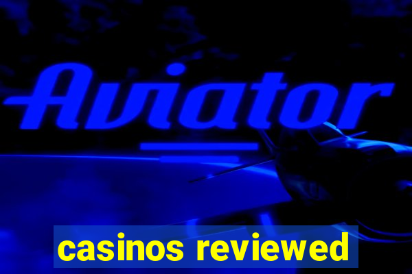 casinos reviewed