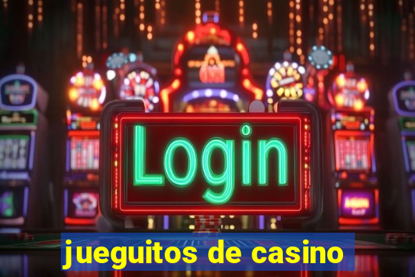 jueguitos de casino