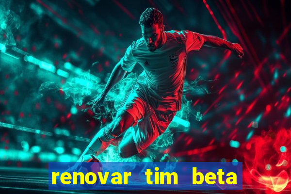 renovar tim beta por sms