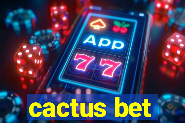 cactus bet