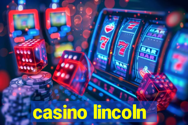 casino lincoln