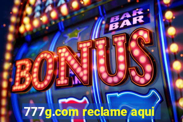 777g.com reclame aqui