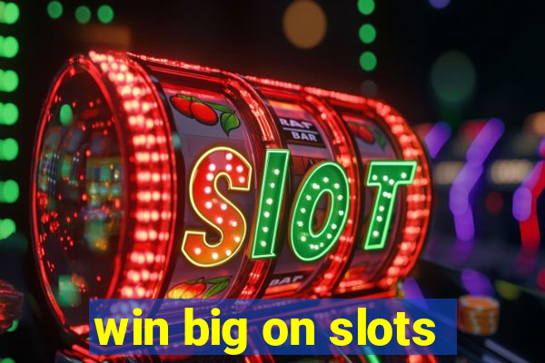 win big on slots