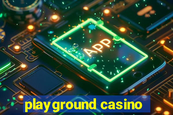 playground casino