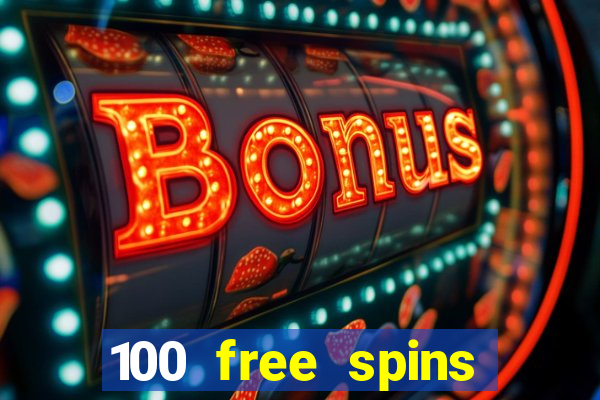 100 free spins casino no deposit