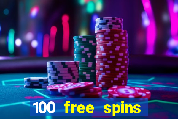 100 free spins casino no deposit